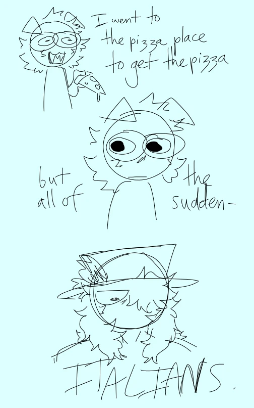 He’s Italian and I heard this audio so uh